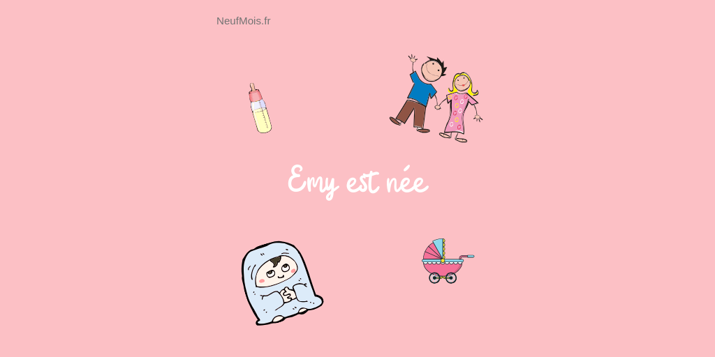 prénom emy-accueil-neuf mois