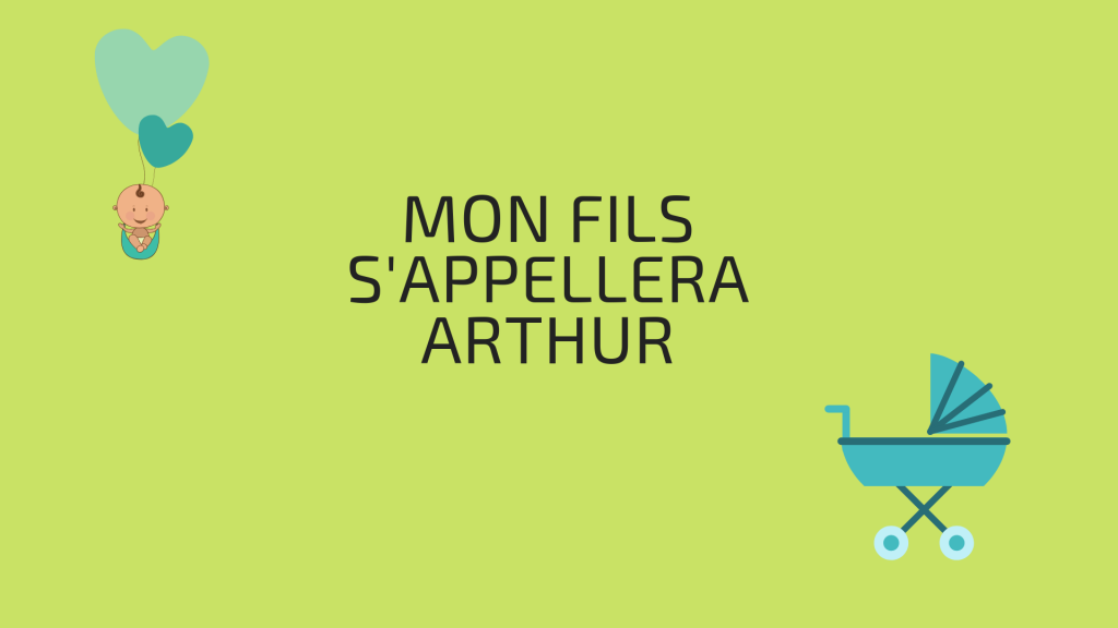 Prénom Arthur -neuf -mois
