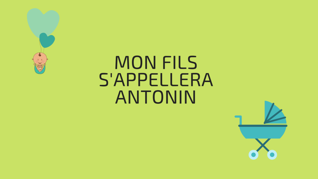 Prénom Antonin -neuf-mois
