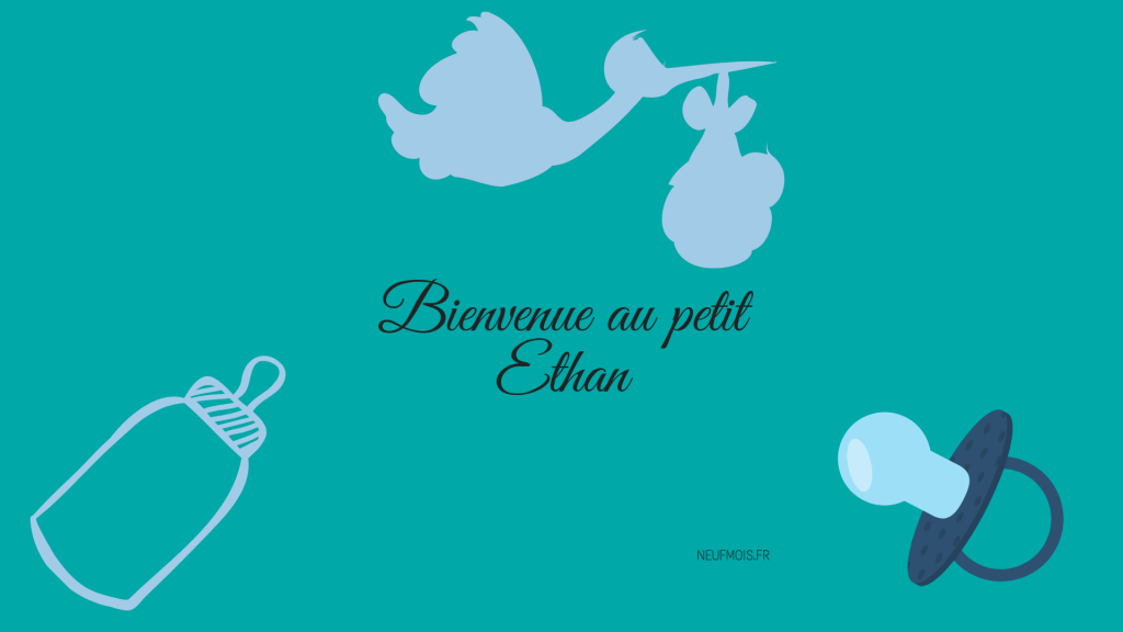 Prénom Ethan -neuf -mois