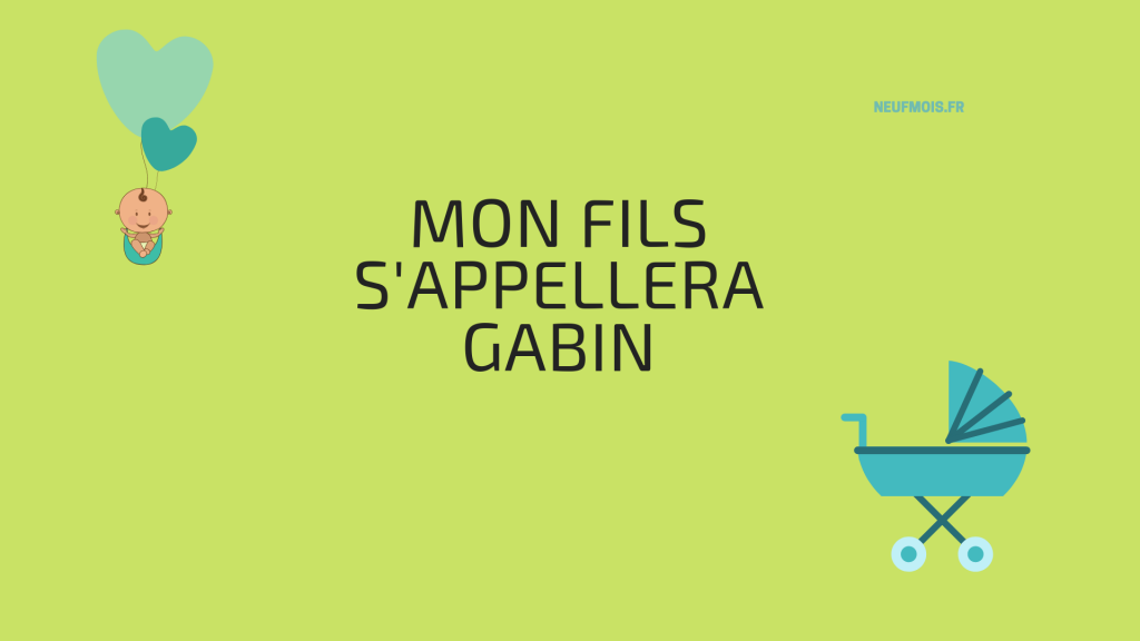 Prénom Gabin -neuf -mois