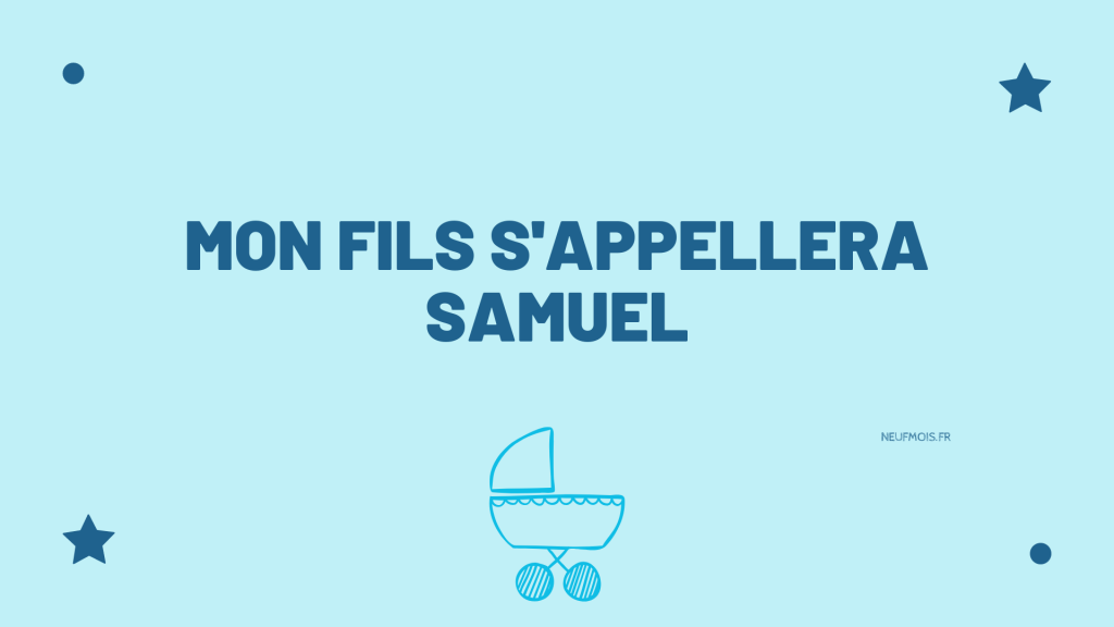 Prénom Samuel -neuf -mois