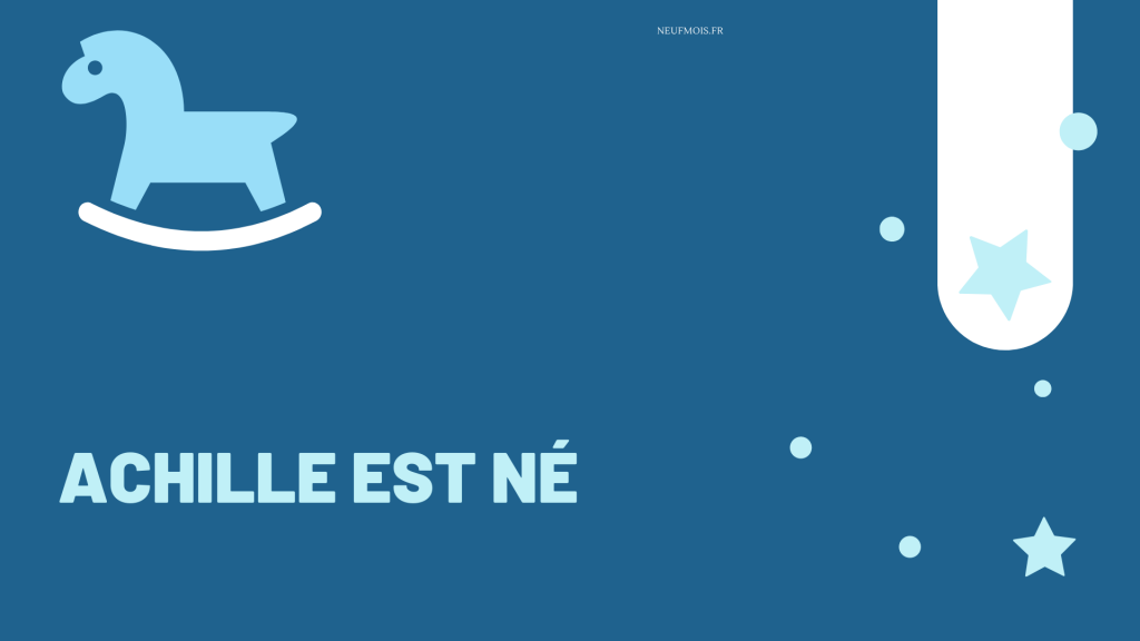 Prénom Achille -neuf -mois